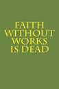 Faith Without Works Is Dead - Paperback