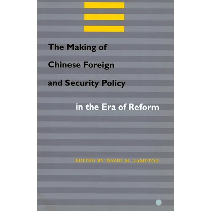 The Making of Chinese Foreign and Security Policy in the Era of Reform - Paperback