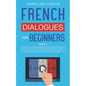 French Dialogues for Beginners Book 2: Over 100 Daily Used Phrases and Short Stories to Learn French in Your Car. Have Fun and Grow Your Vocabulary wi - Paperback