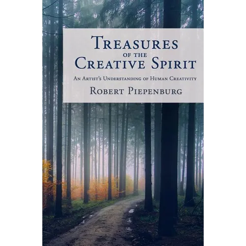 Treasures of the Creative Spirit: An Artist's Understanding of Human Creativity - Paperback