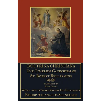 Doctrina Christiana: The Timeless Catechism of St. Robert Bellarmine - Paperback