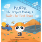 Panda the Project Manager Builds Her First Home - Hardcover