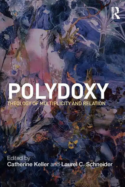Polydoxy: Theology of Multiplicity and Relation - Paperback