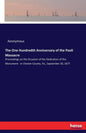 The One Hundredth Anniversary of the Paoli Massacre: Proceedings on the Occasion of the Dedication of the Monument - in Chester County, Pa., September - Paperback
