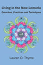 Living in the New Lemuria: Exercises, Practices and Techniques - Paperback