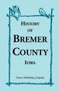 History of Bremer County, Iowa - Paperback