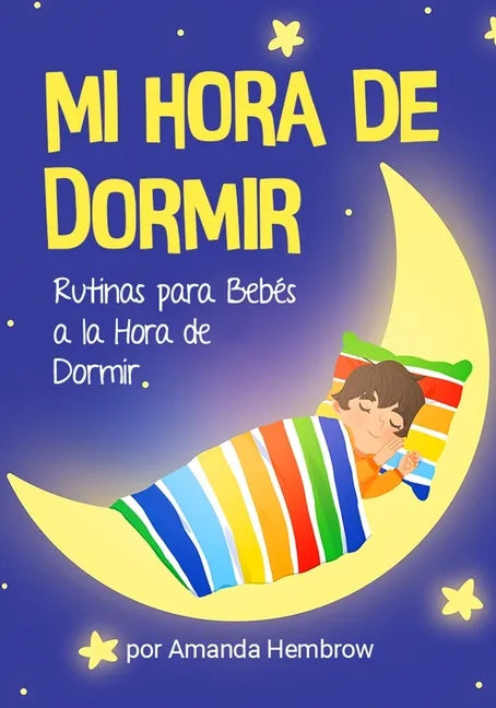 Mi Hora de Dormir (My Bedtime Spanish Edition): Rutinas para Bebes a la Hora de Dormir - Paperback
