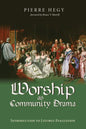 Worship as Community Drama: Introduction to Liturgy Evaluation - Paperback