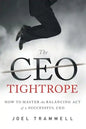 The CEO Tightrope: How to Master the Balancing Act of a Successful CEO - Paperback
