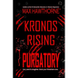 Kronos Rising: PURGATORY (a Fast-Paced Sci-Fi Suspense Thriller): Book 6 in the Kronos Rising Series - Paperback