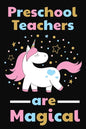 Preschool Teachers Are Magical: Thank you gift for Preschool Teacher Great for Teacher Appreciation - Paperback