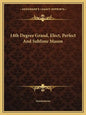 14th Degree Grand, Elect, Perfect and Sublime Mason - Paperback