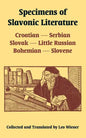 Specimens of Slavonic Literature: Croatian, Serbian, Slovak, Little Russian, Bohemian, Slovene - Paperback