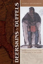 Deerskins and Duffels: The Creek Indian Trade with Anglo-America, 1685-1815 - Paperback