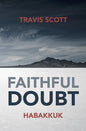 Faithful Doubt: Habakkuk - Paperback