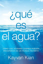 ¿Qué es el agua?: Cómo los jóvenes líderes pueden prosperar en un mundo incierto - Hardcover
