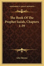 The Book of the Prophet Isaiah, Chapters 1-39 - Paperback