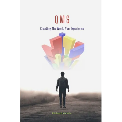 Qms: Creating The World You Experience - Paperback