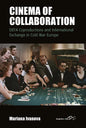 Cinema of Collaboration: Defa Coproductions and International Exchange in Cold War Europe - Paperback