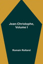 Jean-Christophe, Volume I - Paperback