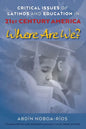 Critical Issues of Latinos and Education in 21st Century America: Where Are We? - Paperback