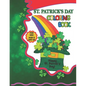 St. Patrick's Day Coloring Book: A Fun Activity Book for Kids Filled With 30+ St. Patrick's Days Elements - Paperback