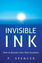 Invisible Ink: How to Become Your Most Excellent - Paperback