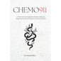 Chemo 911: A Practical & Integrative Guide to Help you Prepare and Cope through your Chemo Journey - Paperback