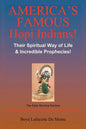 America's Famous Hopi Indians!: Their Spiritual Way of Life & Incredible Prophecies! - Paperback