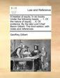 A Treatise of Equity. in Six Books. Under the Following Heads. ... 1. of the Nature of Equity, ... 6. of Evidence. by the Late Lord Chief Baron Gilber - Paperback