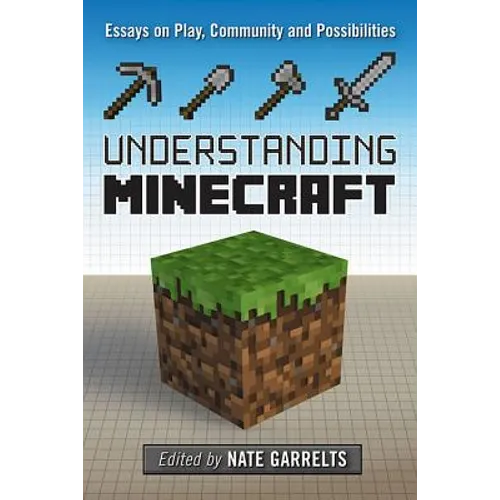 Understanding Minecraft: Essays on Play, Community and Possibilities - Paperback