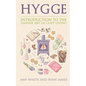 Hygge: Introduction to The Danish Art of Cozy Living - Paperback