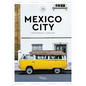 Mexico City: The Extraordinary Guide: An Insider Tour of Art, Food, and Culture - Hardcover