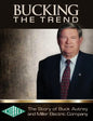 Bucking the Trend: The Story of Buck Autrey and Miller Electric Company - Hardcover