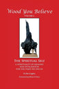 Wood You Believe Volume 6: The Spiritual Self (New Edition) - Paperback