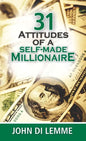 31 Attitudes of a Self-Made Millionaire - Paperback