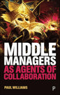Middle Managers as Agents of Collaboration - Paperback