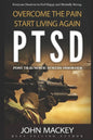 Ptsd: Post Traumatic Stress Disorder: Overcome The Pain, Start Living Again - Paperback