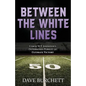 Between the White Lines: Coach W.T. Johnston's Determined Pursuit of Ultimate Victory - Paperback