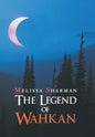 The Legend of Wahkan - Hardcover