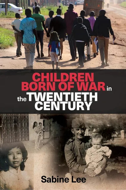 Children born of war in the twentieth century - Paperback
