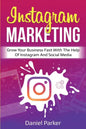 Instagram Marketing: Grow Your Business Fast with the Help of Instagram and Social Media - Paperback