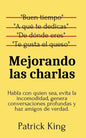 Mejorando las charlas: Habla con quien sea, evita la incomodidad, genera conversaciones profundas y haz amigos de verdad - Paperback