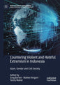 Countering Violent and Hateful Extremism in Indonesia: Islam, Gender and Civil Society - Paperback