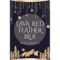 Lava Red Feather Blue - Paperback