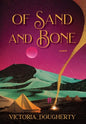 Of Sand and Bone - Hardcover
