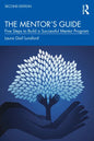 The Mentor's Guide: Five Steps to Build a Successful Mentor Program - Paperback