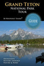 Grand Teton National Park Tour Guide: Your personal tour guide for Grand Teton travel adventure! - Paperback