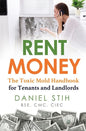 Rent Money: The Toxic Mold Handbook for Tenants and Landlords - Paperback