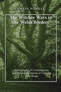 The Witches Ways in the Welsh Borders: Ethnography of Contemporary and Historical Customs of Cunning Folk Magic - Paperback